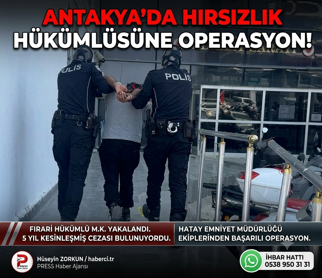 Antakya’da Hırsızlık Hükümlüsü Yakalandı