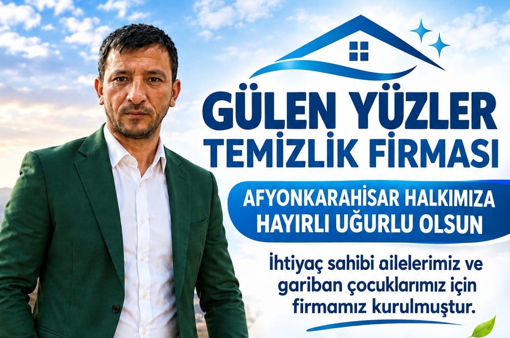 AFYONKARAHİSAR’DA İYİLİĞİ BÜYÜTME HEDEFİ: GÜLEN YÜZLER TEMİZLİK FİRMASI